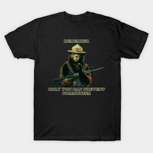 Remeber Only You Can Prevent Communism T-Shirt by PRINT-LAND